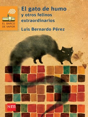 El gato de humo y otros felinos extraordinarios by Luis